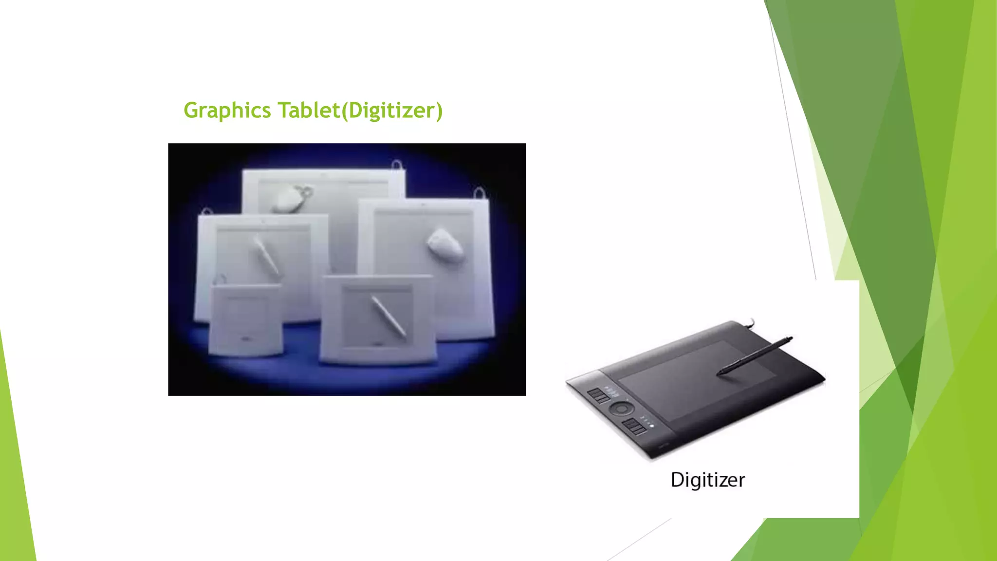 Graphics Tablet(Digitizer)
 