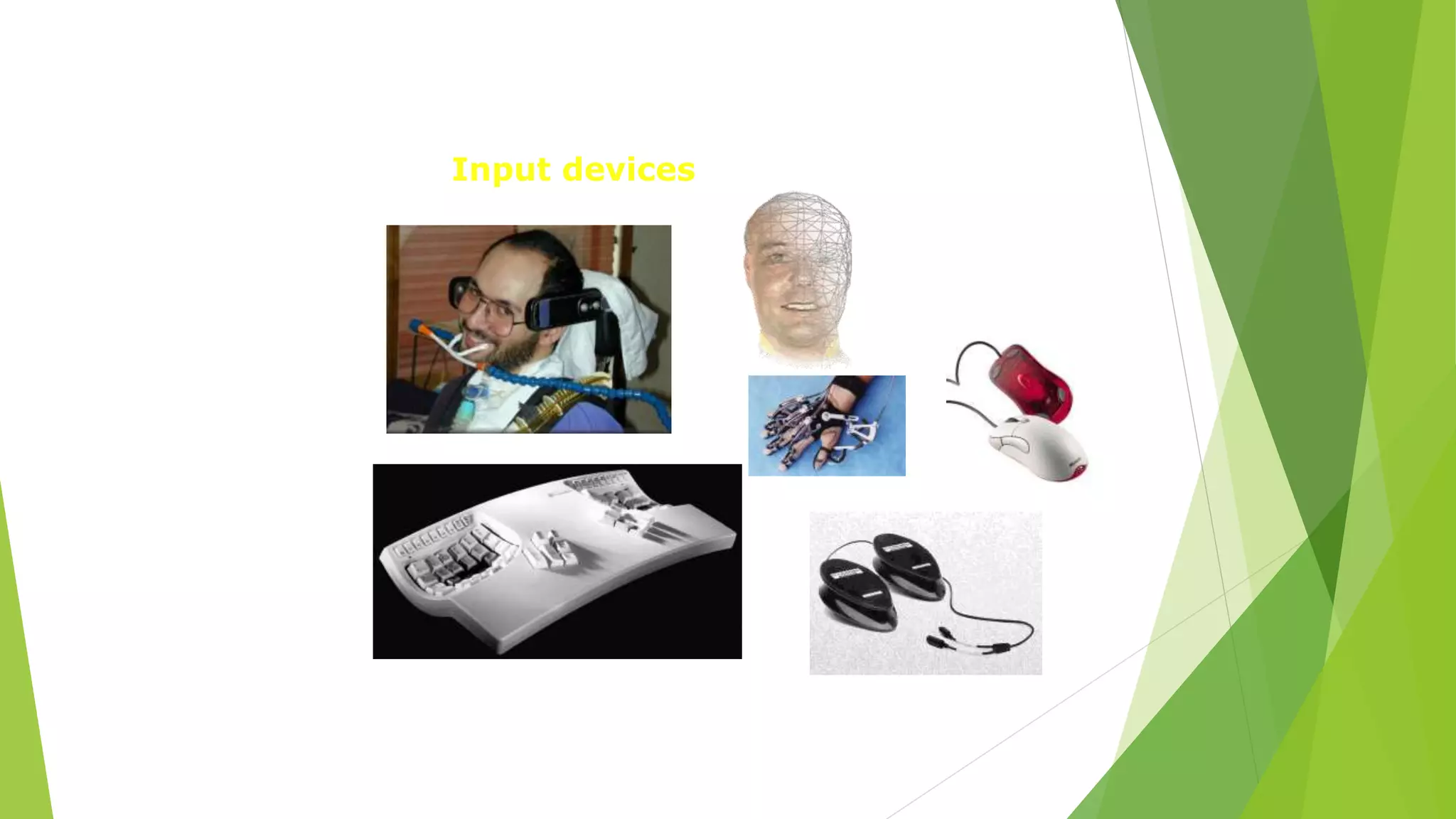 Input devices
 