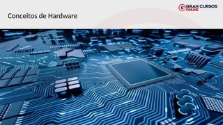 Conceitos de Hardware
 