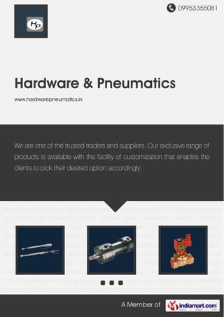 09953355081
A Member of
Hardware & Pneumatics
www.hardwarepneumatics.in
HP Pneumatic Hydraulic Cylinders Electro Pneumatics Hydraulics Hydraulic
Components Airmax Pneumatic Products Aira Pneumatic Products Edicon Pneumatic
Tools Shavo Norgren Air Champ Yuken Directional Control Valve Hydraulic Pump Differential
Pressure Switch End Cylinder Control Valve Machine Refrigerated Air Dryers Automatic Drain
Valves Hammer Pneumatic Hydraulic Cylinders for Ship Pressure Switch in Automobile Machine
for Workshop HP Pneumatic Hydraulic Cylinders Electro Pneumatics Hydraulics Hydraulic
Components Airmax Pneumatic Products Aira Pneumatic Products Edicon Pneumatic
Tools Shavo Norgren Air Champ Yuken Directional Control Valve Hydraulic Pump Differential
Pressure Switch End Cylinder Control Valve Machine Refrigerated Air Dryers Automatic Drain
Valves Hammer Pneumatic Hydraulic Cylinders for Ship Pressure Switch in Automobile Machine
for Workshop HP Pneumatic Hydraulic Cylinders Electro Pneumatics Hydraulics Hydraulic
Components Airmax Pneumatic Products Aira Pneumatic Products Edicon Pneumatic
Tools Shavo Norgren Air Champ Yuken Directional Control Valve Hydraulic Pump Differential
Pressure Switch End Cylinder Control Valve Machine Refrigerated Air Dryers Automatic Drain
Valves Hammer Pneumatic Hydraulic Cylinders for Ship Pressure Switch in Automobile Machine
for Workshop HP Pneumatic Hydraulic Cylinders Electro Pneumatics Hydraulics Hydraulic
Components Airmax Pneumatic Products Aira Pneumatic Products Edicon Pneumatic
Tools Shavo Norgren Air Champ Yuken Directional Control Valve Hydraulic Pump Differential
Pressure Switch End Cylinder Control Valve Machine Refrigerated Air Dryers Automatic Drain
We are one of the trusted traders and suppliers. Our exclusive range of
products is available with the facility of customization that enables the
clients to pick their desired option accordingly.
 