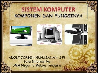 ADOLF JORGEN NUHUJANAN, S.Pi
Guru Informatika
SMA Negeri 3 Maluku Tenggara
 