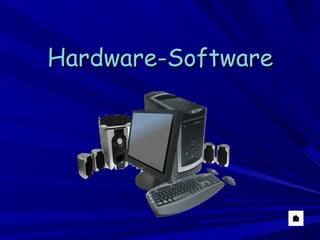 Hardware-Software
 