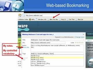 Web-based Bookmarking My notes.  My controlled vocabulary 