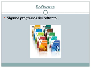 Software Algunos programas del software. 