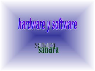 hardware y software sandra 
