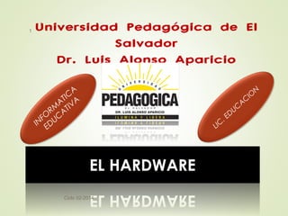 Universidad Pedagógica de El
Salvador
Dr. Luis Alonso Aparicio
INFO
RM
ATIC
A
EDUC
ATIVA
LIC
. ED
UC
AC
IO
N
Ciclo 02-2014
1
 