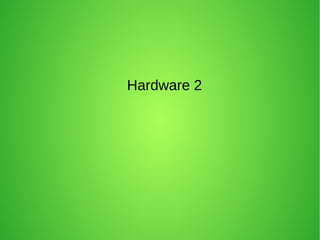 Hardware 2
 