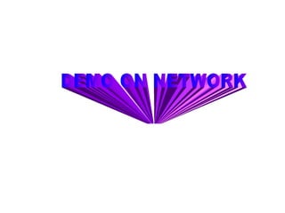 DEMO ON NETWORK 