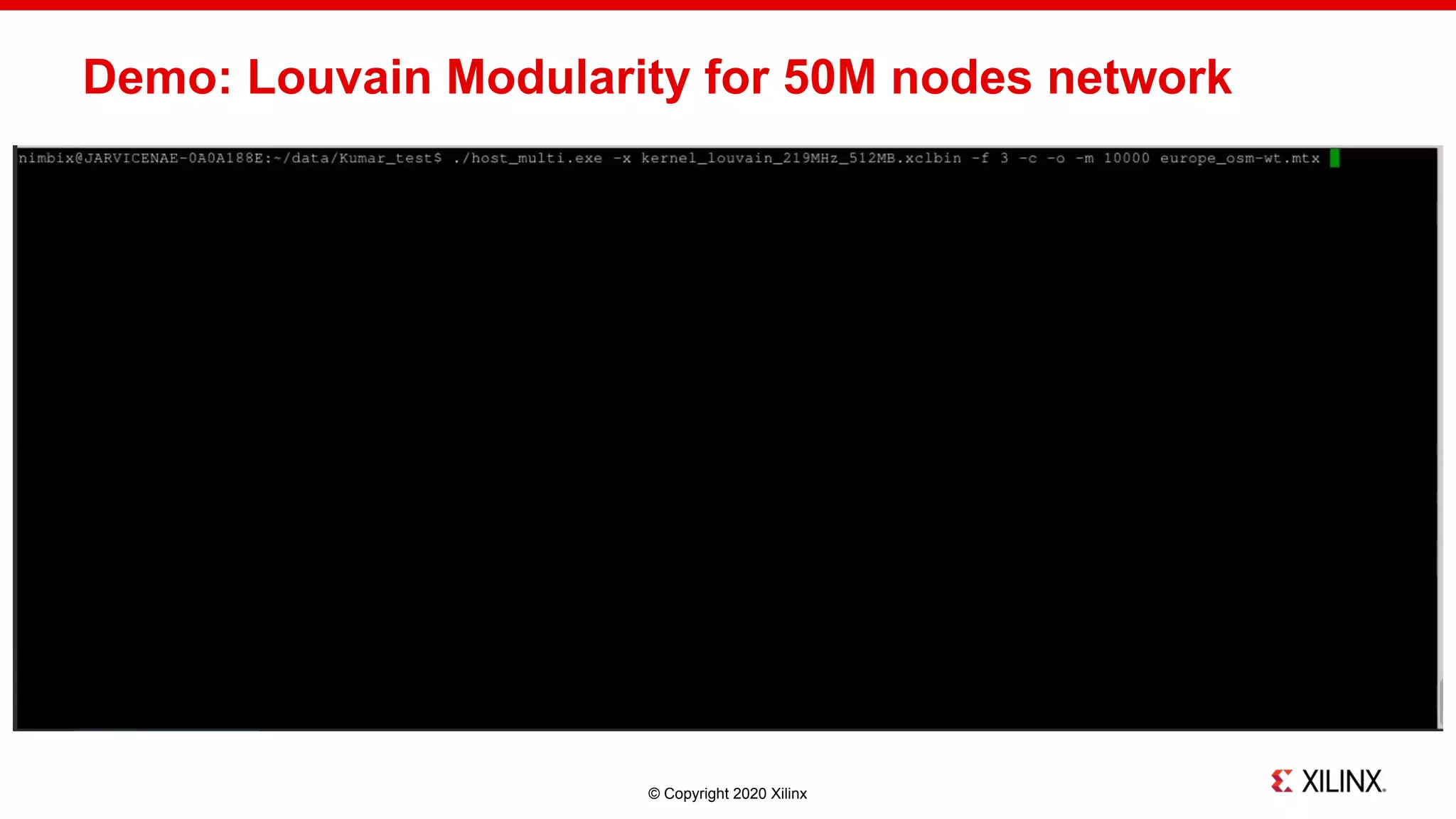 © Copyright 2020 Xilinx
Demo: Louvain Modularity for 50M nodes network
 