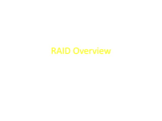 RAID Overview
 