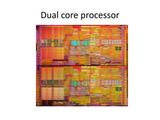 Dual core processor
 