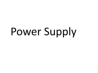 Power Supply
 