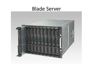 Blade Server
 