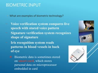 Biometric Input Devices. Examples Hardware and software of computer | PPTX