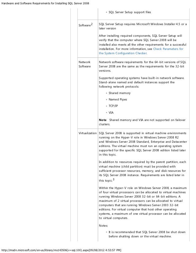 Hardware And Software Requirements For Installing Sql Server 2008 Hardware and software requirements for installing sql server 2008