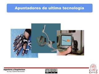 Apuntadores de ultima tecnología
 