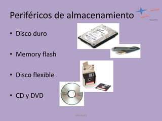 Periféricos de almacenamiento
• Disco duro
• Memory flash
• Disco flexible

• CD y DVD
UNIANDES

 