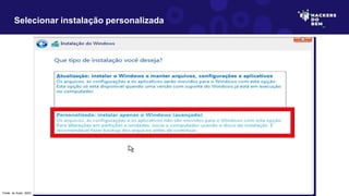 Selecionar instalação personalizada
Fonte: do Autor, 2023
 