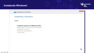 Instalando Windows!
Fonte: do Autor, 2023
 