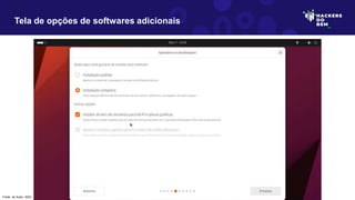 Tela de opções de softwares adicionais
Fonte: do Autor, 2023
 