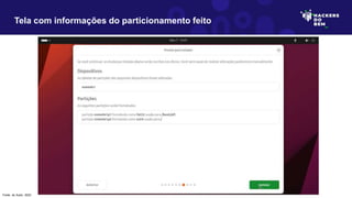 Tela com informações do particionamento feito
Fonte: do Autor, 2023
 