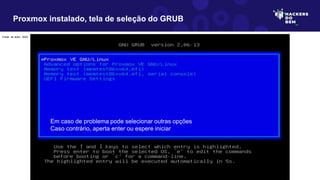 Proxmox instalado, tela de seleção do GRUB
Fonte: do autor, 2023
Em caso de problema pode selecionar outras opções
Caso contrário, aperta enter ou espere iniciar
 