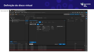 Definição do disco virtual
Fonte: do autor, 2023
 