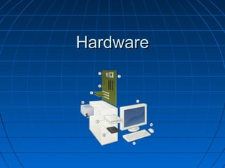 HardwareHardware
 