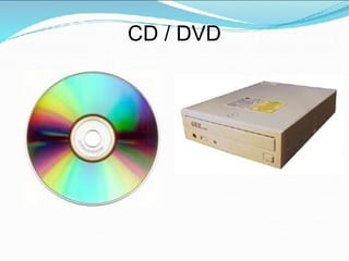CD / DVD
 
