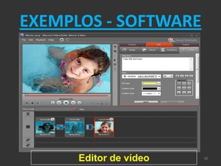 EXEMPLOS - SOFTWARE




      Editor de vídeo   28
 