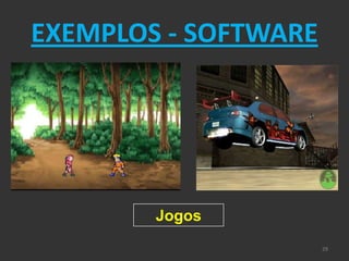 EXEMPLOS - SOFTWARE




        Jogos
                      29
 