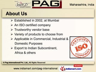 About Us
  Established in 2002, at Mumbai
  An ISO certified company
  Trustworthy vendor base
  Variety of products t...