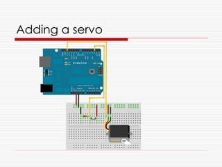 Adding a servo
 