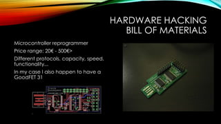 System Hacking 101 Hardware hacking 101 | PPTX