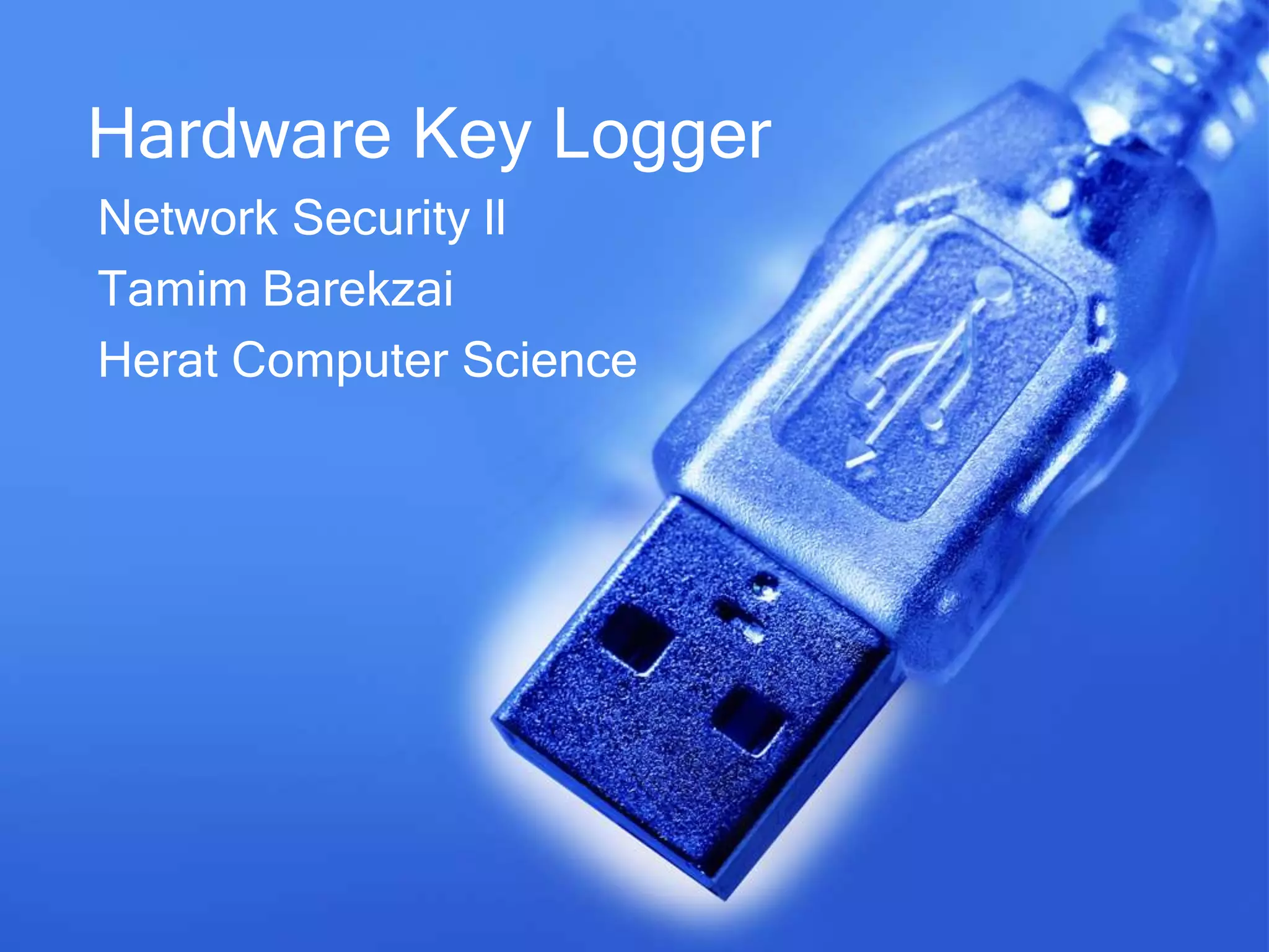Hardware Key Log Hardware key logger | PPTX