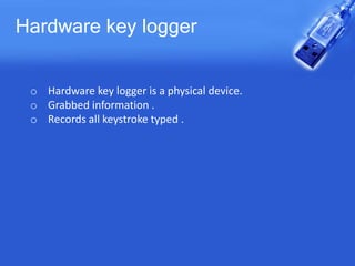 Hardware Key Log Hardware key logger | PPTX