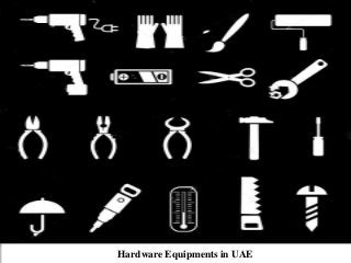 Hardware Equipments in UAE
 