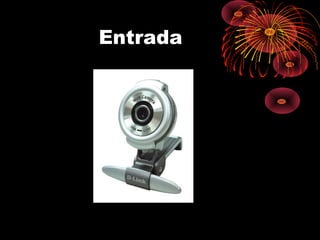 Entrada
 