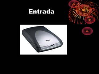 Entrada
 