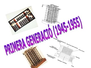 PRIMERA GENERACIÓ (1945-1955) 