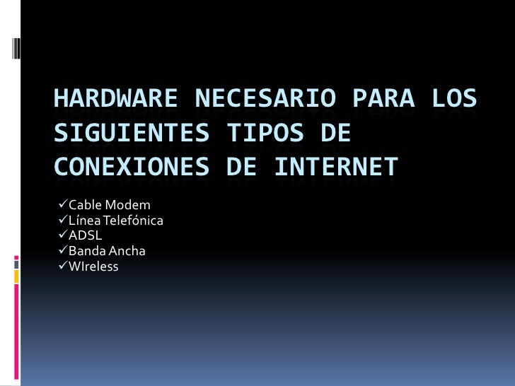 Que Hardware Aparatos Es Necesario Para Acceder A Internet Sitios