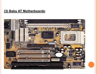 (3) Baby AT Motherboards:

 