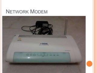 NETWORK MODEM

 
