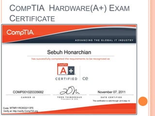 COMPTIA HARDWARE(A+) EXAM
CERTIFICATE

 