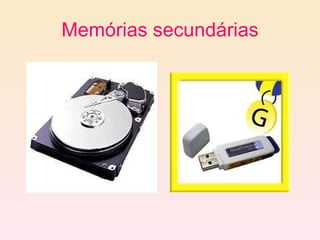 Memórias secundárias 
