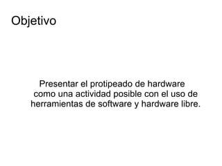 Hardware Prototyping (Prototipeado de Hardware)