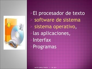 <ul><li>El procesador de texto  </li></ul><ul><li>  software de sistema   </li></ul><ul><li>sistema operativo ,  </li></ul...