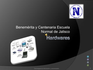 Benemérita y Centenaria Escuela
              Normal de Jalisco




          Tecnologías de información y comunicación   1
 