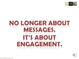 © 2013 Marcus Thomas LLC
 