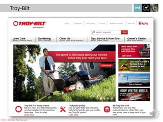 Troy-Bilt
© 2013 Marcus Thomas LLC
 